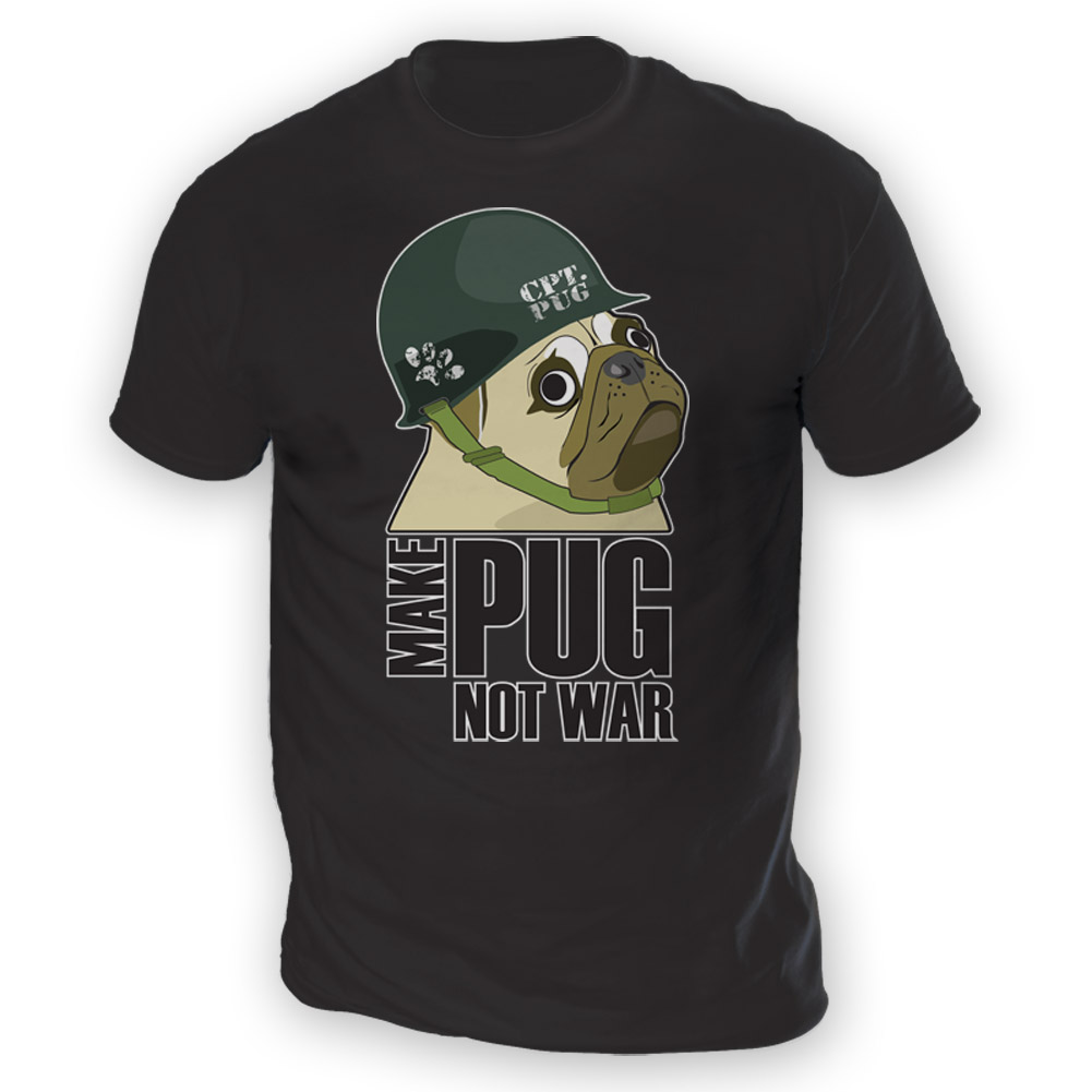 Make Cpt Pug Not War Mens T-Shirt x13 Colours- Gift Present Meme Dog Funny Lover