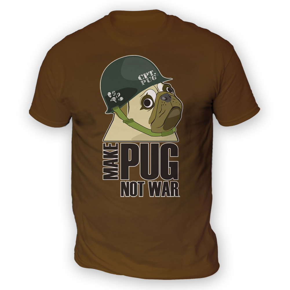 Make Cpt Pug Not War Mens T-Shirt x13 Colours- Gift Present Meme Dog Funny Lover