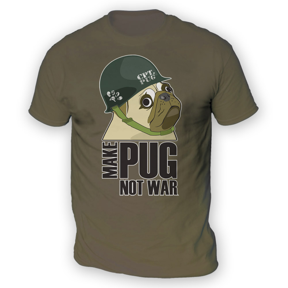 Make Cpt Pug Not War Mens T-Shirt x13 Colours- Gift Present Meme Dog Funny Lover