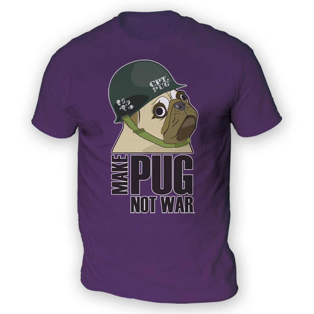 Make Cpt Pug Not War Mens T-Shirt x13 Colours- Gift Present Meme Dog Funny Lover