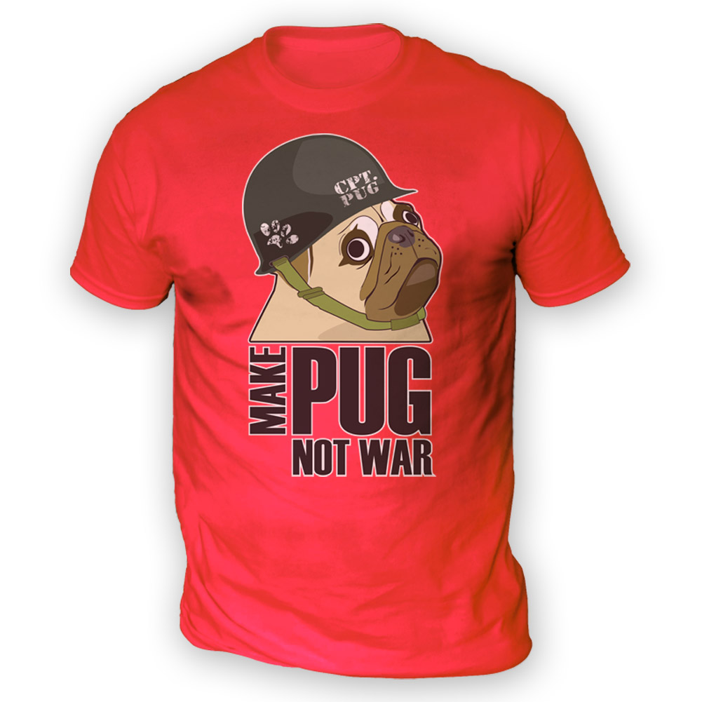 Make Cpt Pug Not War Mens T-Shirt x13 Colours- Gift Present Meme Dog Funny Lover