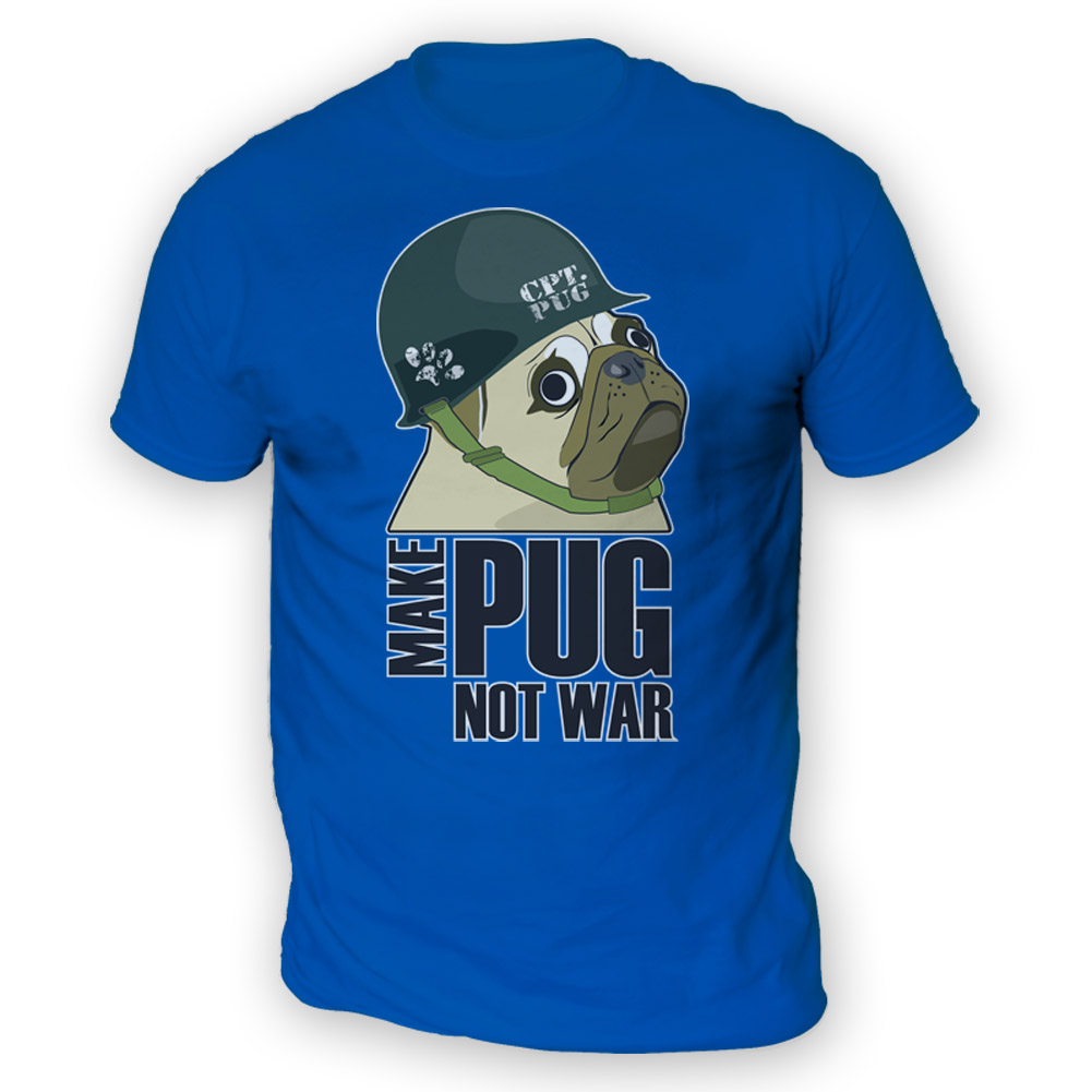 Make Cpt Pug Not War Mens T-Shirt x13 Colours- Gift Present Meme Dog Funny Lover