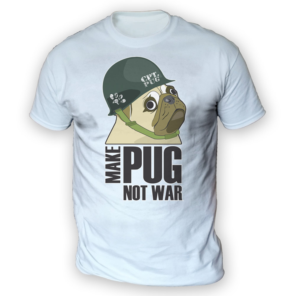 Make Cpt Pug Not War Mens T-Shirt x13 Colours- Gift Present Meme Dog Funny Lover