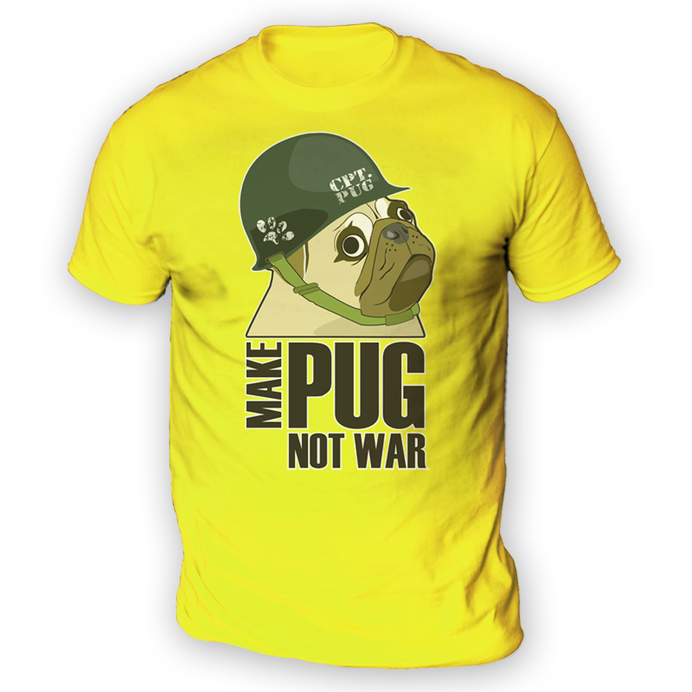 Make Cpt Pug Not War Mens T-Shirt x13 Colours- Gift Present Meme Dog Funny Lover